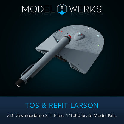 1/1000 TOS and Refit Larson Class STL File Download
